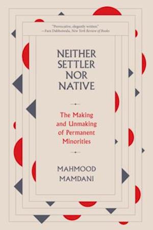 Neither Settler Nor Native Mahmood Mamdani - Mahmood Mamdani Amd  - 9780674278608