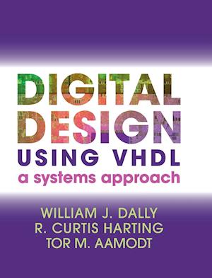 Digital Design Using Vhdl Williamdally - Amd  - 9781107098862