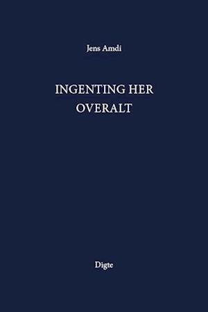 Ingenting Her Overaltjens Amdi - Jens Amdi Amd  - 9788785226006